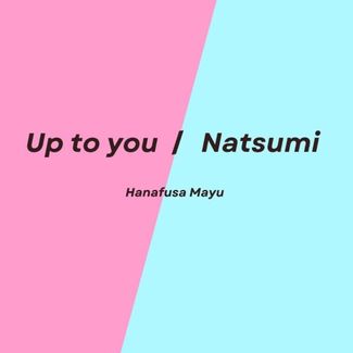 [Single] 花房真優 – Up to you／Natsumi [2026.05.02][MP3]