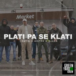 Lemi G & Kopra Feat. Djaks - Plati Pa Se Klati ( 73887358_Plati_pa_se_klati