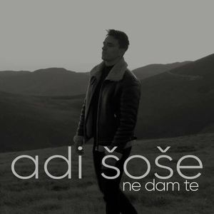 Adi Sose - Ne Dam Te 81887101_Ne_dam_te