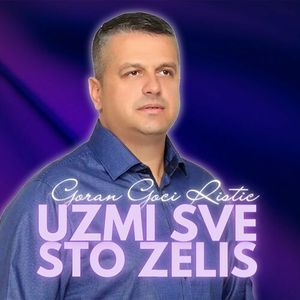 Goran Goci Ristic - Uzmi Sve Sto Zelis  82438583_Uzmi_Sve_Sto_Zelis